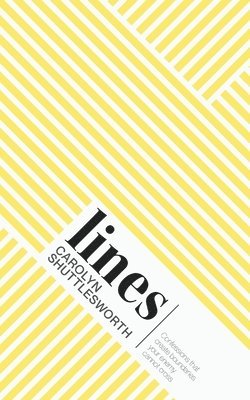 Lines: Confessions That Create Boundaries Your Enemy Cannot Cross 1