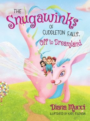 Diana Mucci - Snugawinks of Cuddleton Falls, Off to Dreamland, Inbunden