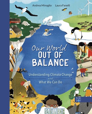 Andrea Minoglio - Our World Out of Balance: Understanding Climate Change and What We Can Do, Inbunden