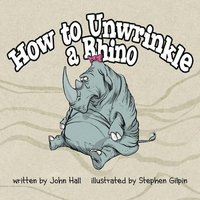 bokomslag How to Unwrinkle a Rhino