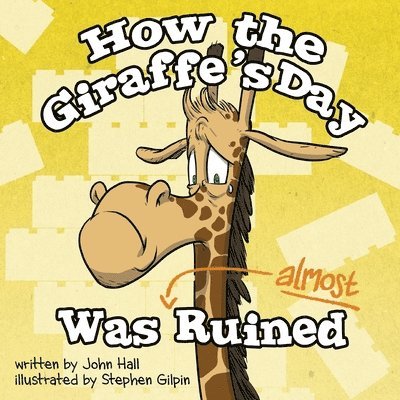 How the Giraffe's Day Was Almost Ruined 1