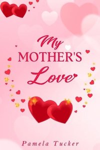 bokomslag My Mother's Love