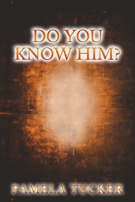 Pamela Tucker - Do You Know Him?, Häftad