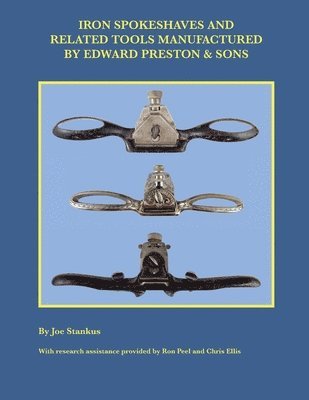 Iron Spokeshaves and Related Tools Manufactured by Edward Preston & Sons 1