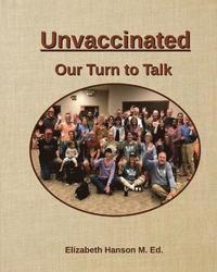 bokomslag Unvaccinated... Our Turn to Talk