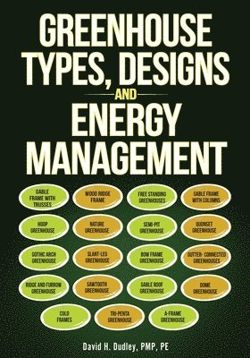 David H Dudley, David H. Dudley, H Dudley, David - Greenhouse Types, Designs, and Energy Management, Häftad