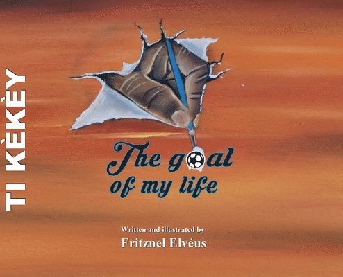 Fritznel Elveus, Justin Bronson Barringer, Jodi Sankovitch - Ti Kèkèy- The Goal Of My life, Inbunden
