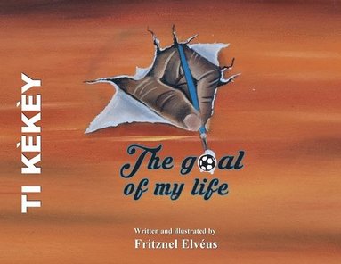 Fritznel Elveus, Justin Bronson Barringer, Jodi Sankovitch - Goal of My Life (Ti Kekey), Häftad