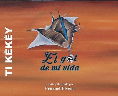 Fritznel Elveus - The goal of my life/El gol de mi vida, Inbunden