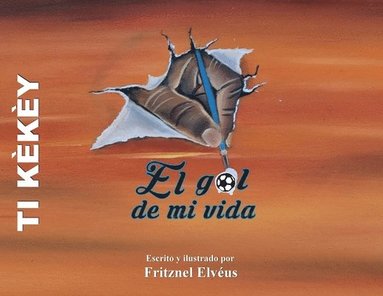 Fritznel Elveus, Jodi Sankovitch - Ti Kekey / Spanish version-The goal of my life / El gol de mi vida, Häftad