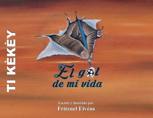 Fritznel Elveus, Jodi Sankovitch - Ti Kekey / Spanish version-The goal of my life / El gol de mi vida, Häftad