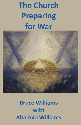Bruce Williams, Alta Ada Williams - The Church Preparing for War, Häftad