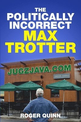 The Politically Incorrect Max Trotter 1