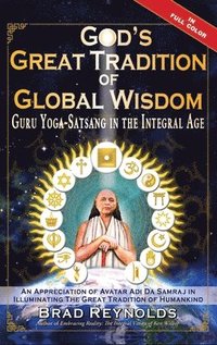 bokomslag God's Great Tradition of Global Wisdom: Guru Yoga-Satsang in the Integral Age