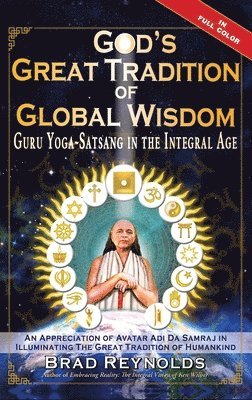 bokomslag God's Great Tradition of Global Wisdom: Guru Yoga-Satsang in the Integral Age