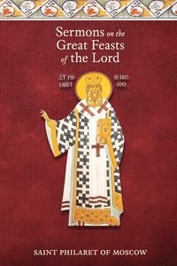 bokomslag Sermons on the Great Feasts of the Lord