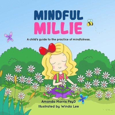 Amanda Morris Psyd - Mindful Millie: A child's guide to the practice of mindfulness., Häftad