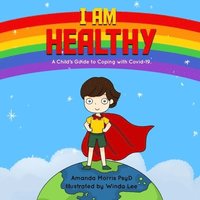 bokomslag I Am Healthy: A Child's Guide to Coping with Covid-19.