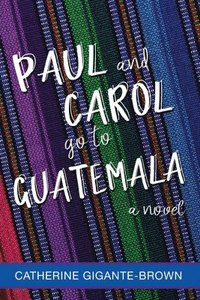 bokomslag Paul and Carol Go to Guatemala