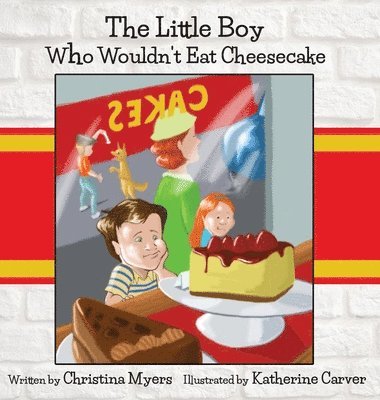 bokomslag Little Boy Who Wouldn't Eat Cheesecake
