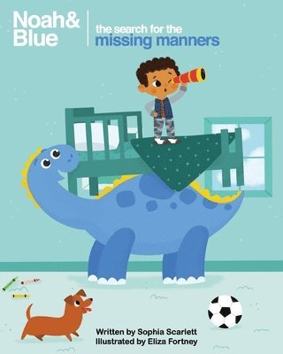 Noah and Blue: The Search for the Missing Manners: A fun way to teach children about manners and celebrate diversity 1