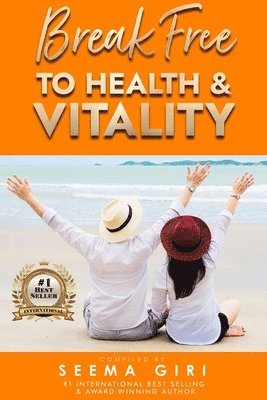 Break Free to Health and Vitality 1