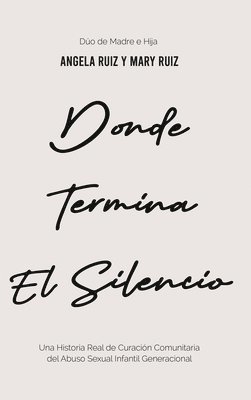 Angela Ruiz, Mary Ruiz - Donde Termina El Silencio, Inbunden