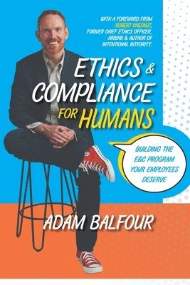 Adam Balfour - Ethics and Compliance for Humans, Häftad