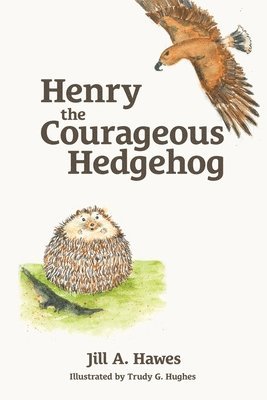 bokomslag Henry the Courageous Hedgehog