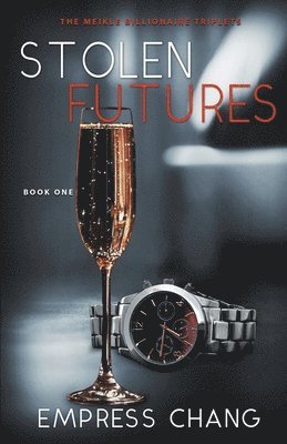 Stolen Futures (The Meikle Billionaire Triplets Book One) 1