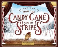 bokomslag How the Candy Cane Got Its Stripes