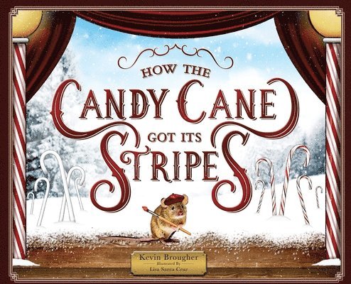 Kevin Brougher, Kevin, Brougher - How the Candy Cane Got Its Stripes, Inbunden
