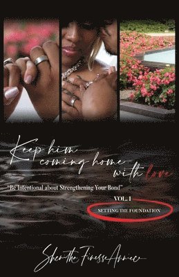 Shenitha Finesse Anniece Burton, Elite Authors - Keep Him Coming Home with Love, Häftad