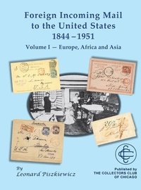 bokomslag Foreign Incoming Mail to the United States 1844-1955 Vol 1 Europe, Africa and Asia