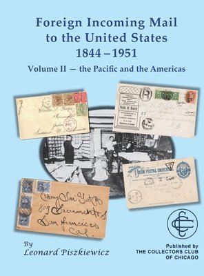 bokomslag Foreign Incoming Mail to the United States 1844-1951 Vol II The Pacific and the Americas