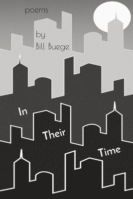 Bill Buege - In Their Time, Häftad
