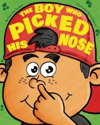 bokomslag The Boy Who Picked His Nose