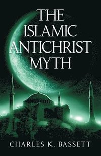 bokomslag Islamic Antichrist Myth