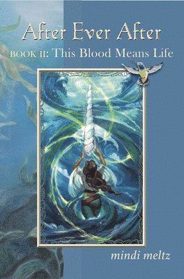Mindi Meltz - After Ever After, Book Two: This Blood Means Life, Häftad