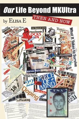 Elisa E - Our Life Beyond MKUltra: Then and Now, Häftad