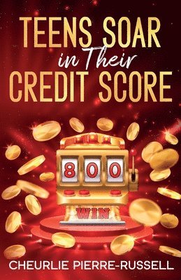 bokomslag Teens Soar in Their Credit Score