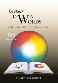 bokomslag Title: In Their Own Words : A Bibliographic History of Color
