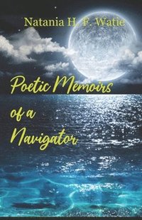 bokomslag Poetic Memoirs of a Navigator