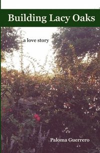 bokomslag Building Lacy Oaks, a love story