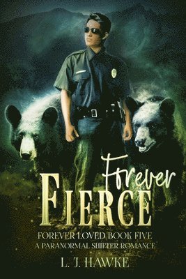 L. J. Hawke - Forever Fierce: Forever Loved Book Five A Paranormal Shifter Romance, Häftad