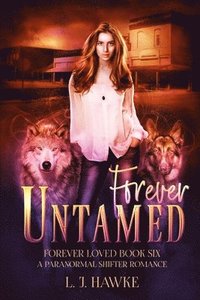 bokomslag Forever Untamed: Forever Loved Book Six A Paranormal Shifter Romance