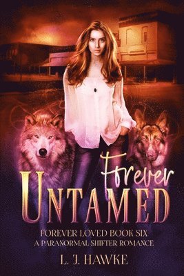 Forever Untamed: Forever Loved Book Six A Paranormal Shifter Romance 1