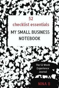 bokomslag 52 Checklist Essentials My Small Business Notebook