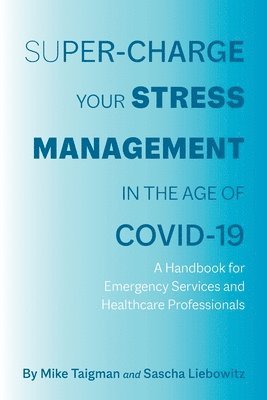 bokomslag Super-Charge Your Stress Management in the Age of COVID-19