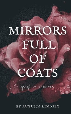 Autumn Lindsey - Mirrors Full of Coats, Häftad